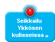 Seikkailu Ykksen kulisseissa